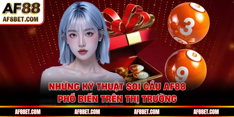 Soi Cầu AF88 - Dự Đoán Kết Quả Xổ Số Chính Xác 100% Những kỹ thuật soi cầu AF88 phổ biến trên thị trường