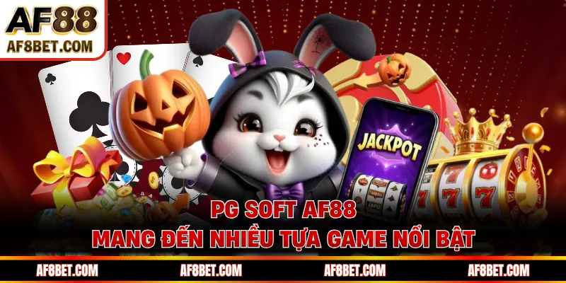 PG Soft AF88 Với Trải Nghiệm Quay Slot Cực Cuốn Khó Rời Mắt PG Soft AF88 mang đến nhiều tựa game nổi bật