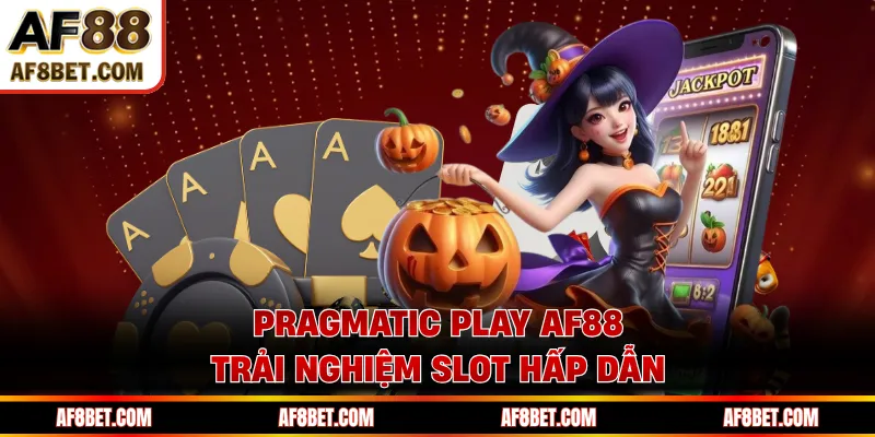 Pragmatic Play AF88 - Top Game Slot Hot, Cơ Hội Thắng Lớn Pragmatic Play AF88 trải nghiệm slot hấp dẫn