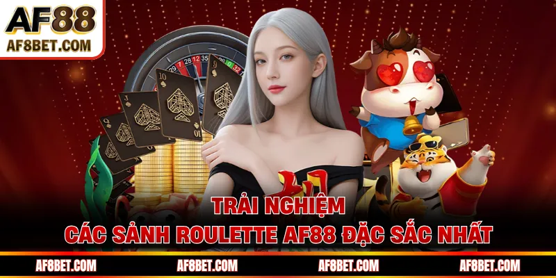 Roulette AF88 - Vòng Quay Nhỏ, Thắng Lớn Bất Ngờ Trải nghiệm các sảnh roulette AF88 đặc sắc nhất