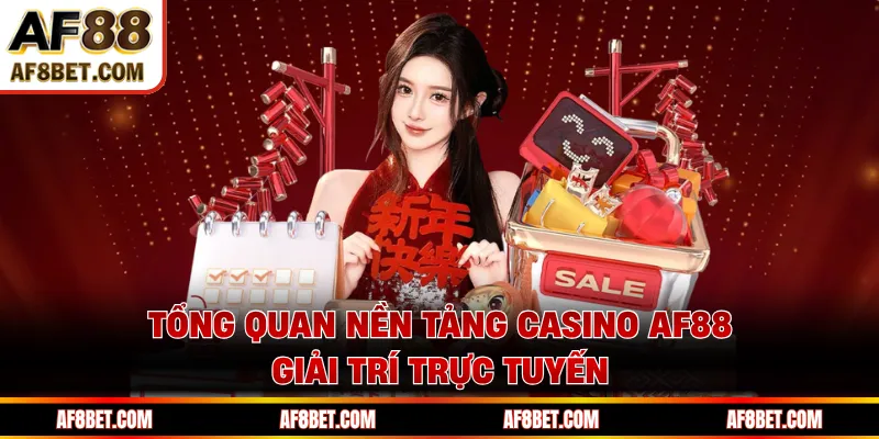 Tổng quan nền tảng casino AF88 giải trí trực tuyến